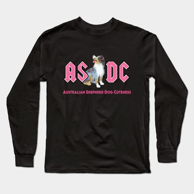 Australian Shepherd Dog Cuteness Long Sleeve T-Shirt by Brash Ideas